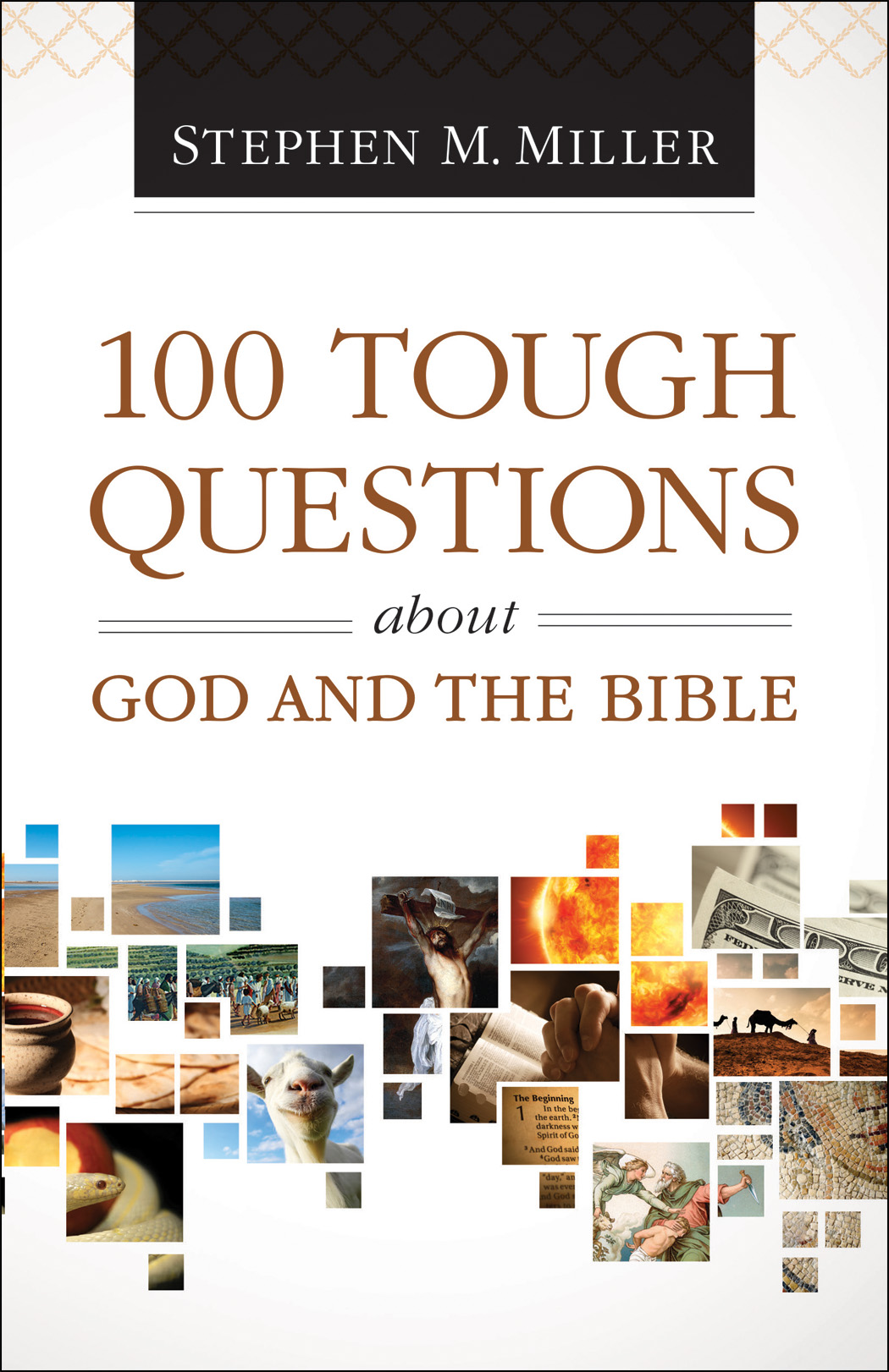 100-tough-questions-about-god-and-the-bible-by-stephen-m-miller