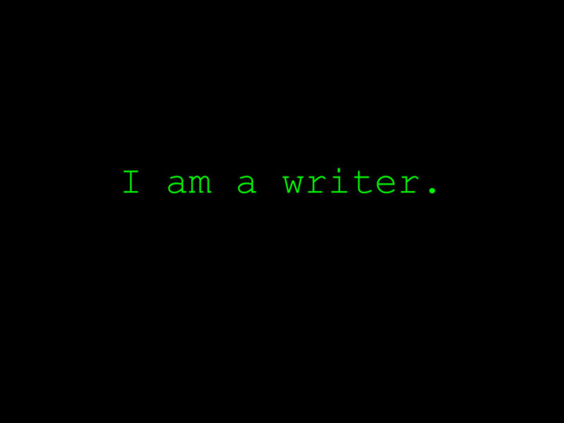 text on a computer screen: I am a writer