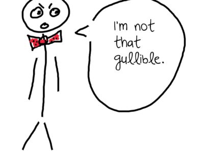 Cartoon figure with quote saying "I'm not that gullible."