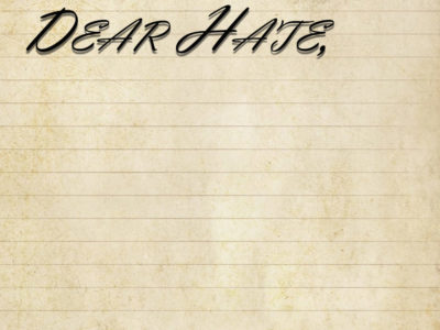 Dear hate,